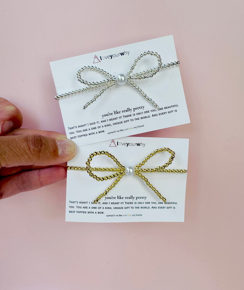 Youre like really pretty bow tarnish proof bracelet PREORDER